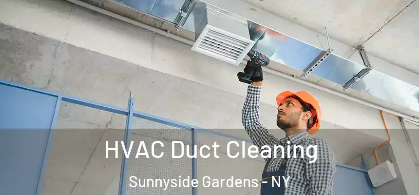  HVAC Duct Cleaning Sunnyside Gardens - NY