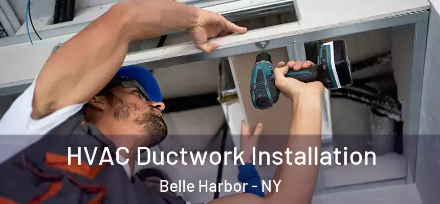 HVAC Ductwork Installation Belle Harbor - NY