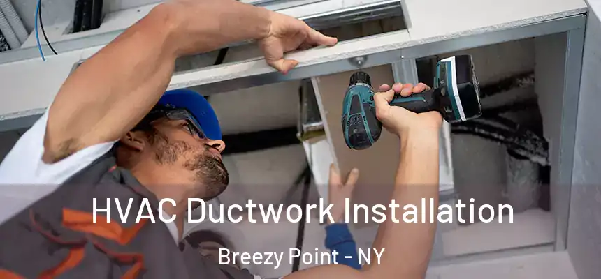 HVAC Ductwork Installation Breezy Point - NY