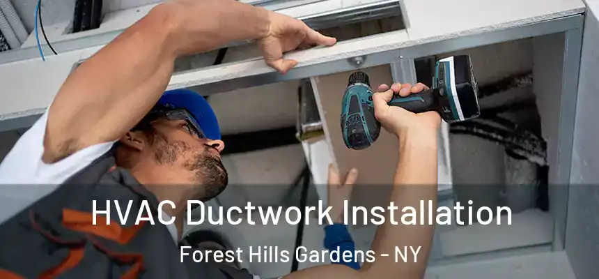  HVAC Ductwork Installation Forest Hills Gardens - NY