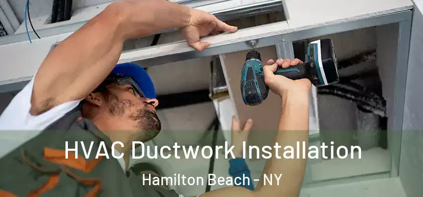  HVAC Ductwork Installation Hamilton Beach - NY