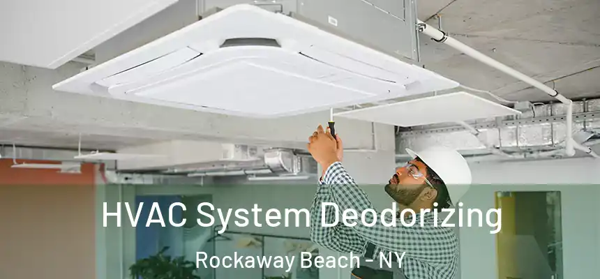  HVAC System Deodorizing Rockaway Beach - NY