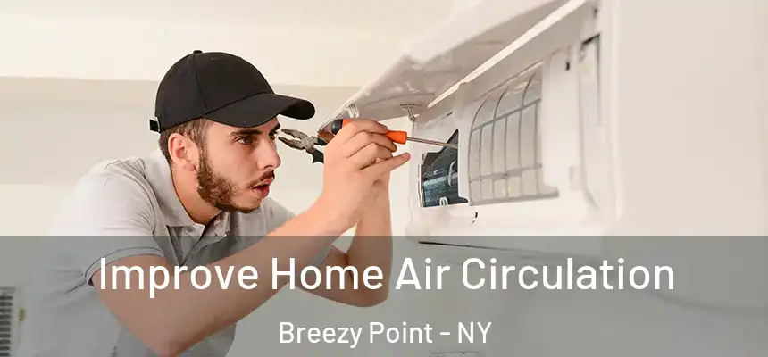  Improve Home Air Circulation Breezy Point - NY