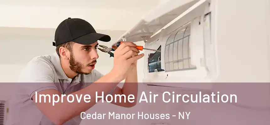  Improve Home Air Circulation Cedar Manor Houses - NY
