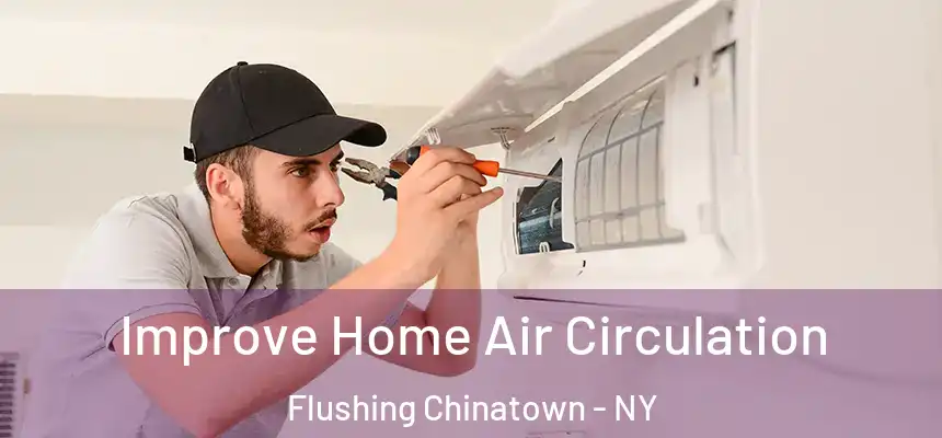  Improve Home Air Circulation Flushing Chinatown - NY