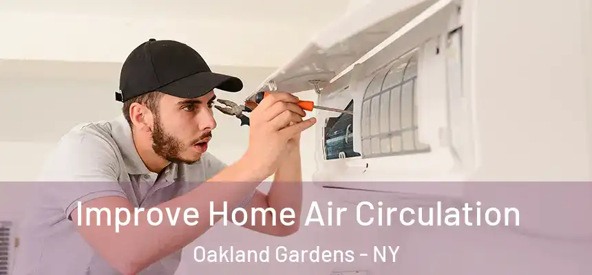 Improve Home Air Circulation Oakland Gardens - NY