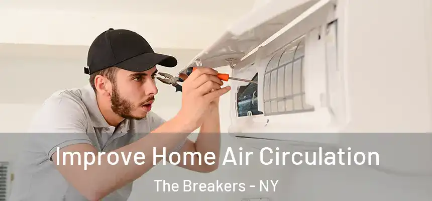 Improve Home Air Circulation The Breakers - NY
