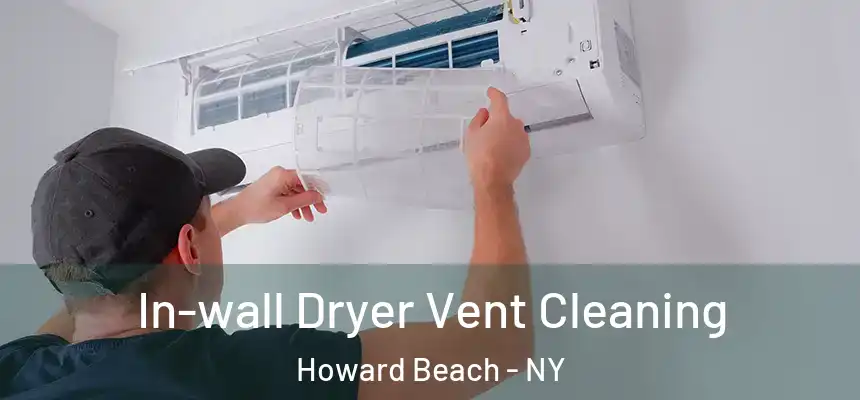  In-wall Dryer Vent Cleaning Howard Beach - NY