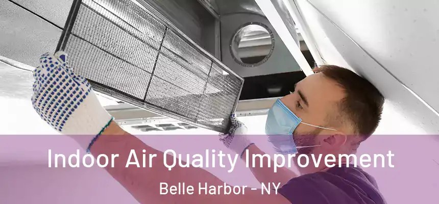  Indoor Air Quality Improvement Belle Harbor - NY