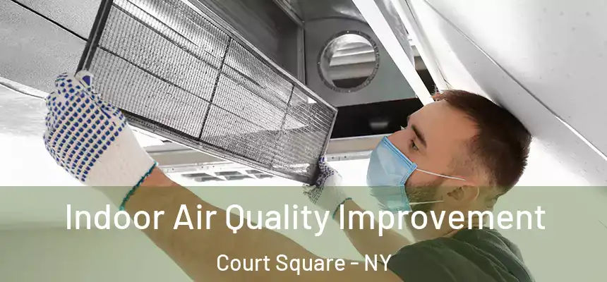  Indoor Air Quality Improvement Court Square - NY