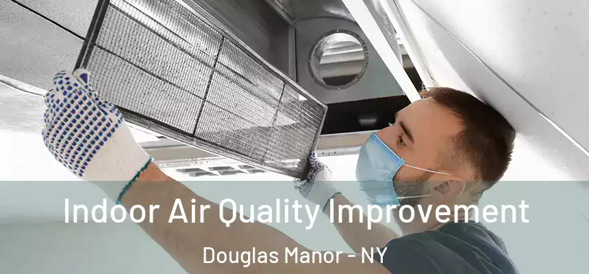 Indoor Air Quality Improvement Douglas Manor - NY