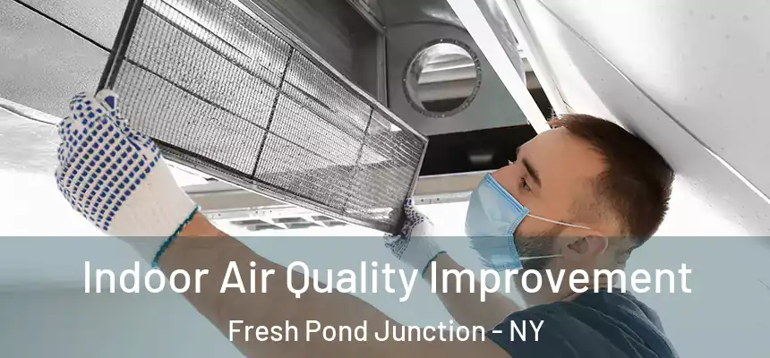 Indoor Air Quality Improvement Fresh Pond Junction - NY