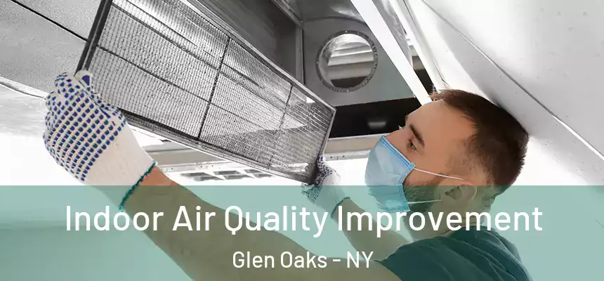  Indoor Air Quality Improvement Glen Oaks - NY