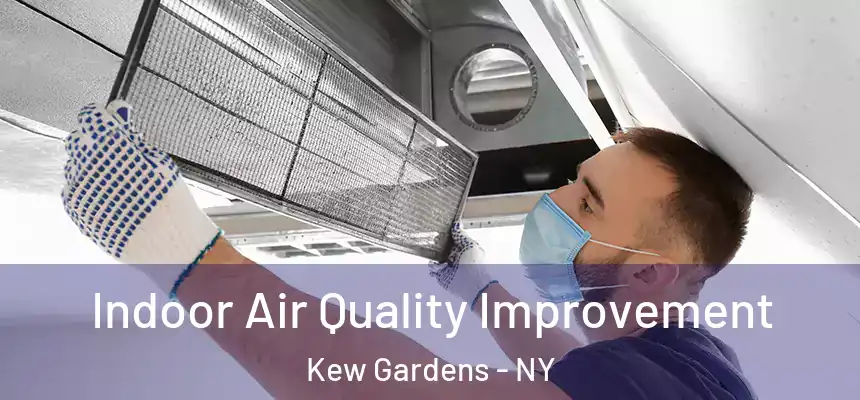 Indoor Air Quality Improvement Kew Gardens - NY