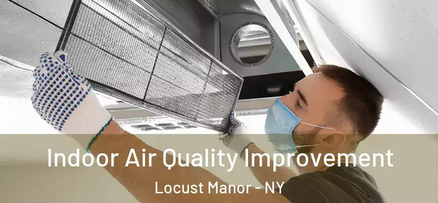 Indoor Air Quality Improvement Locust Manor - NY