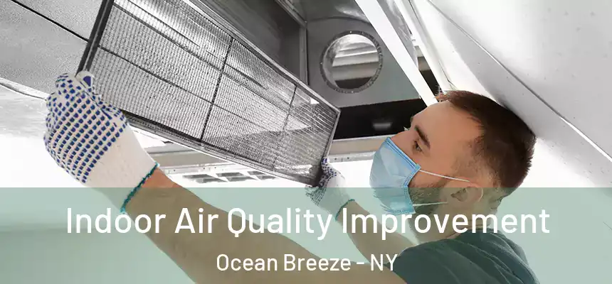  Indoor Air Quality Improvement Ocean Breeze - NY