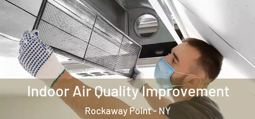 Indoor Air Quality Improvement Rockaway Point - NY