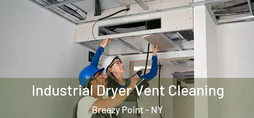  Industrial Dryer Vent Cleaning Breezy Point - NY