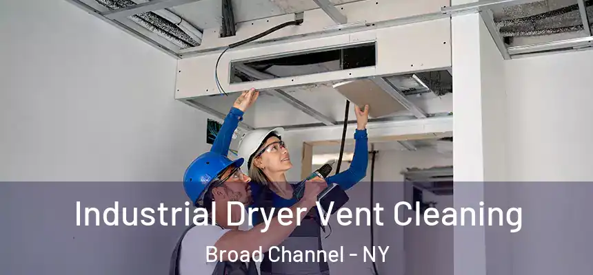  Industrial Dryer Vent Cleaning Broad Channel - NY