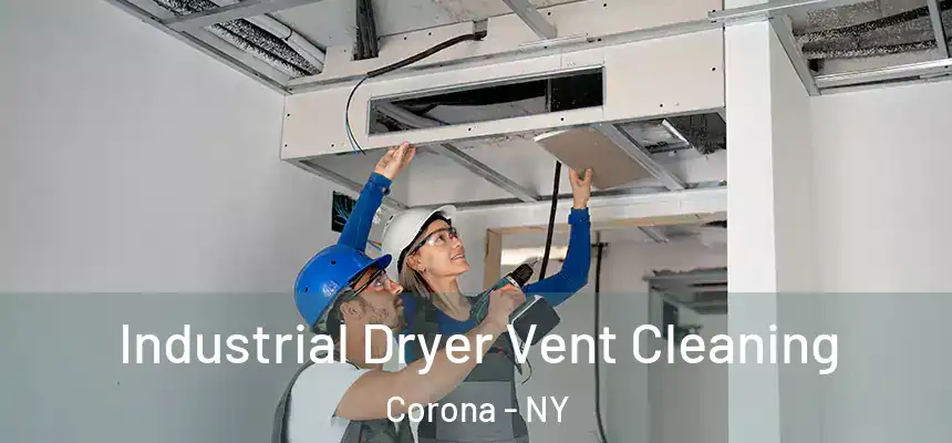  Industrial Dryer Vent Cleaning Corona - NY