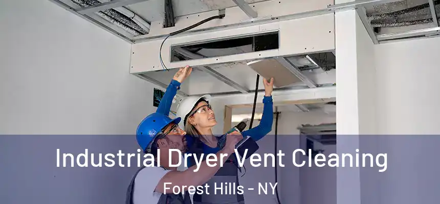 Industrial Dryer Vent Cleaning Forest Hills - NY