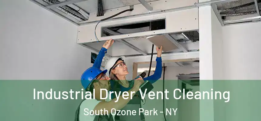  Industrial Dryer Vent Cleaning South Ozone Park - NY