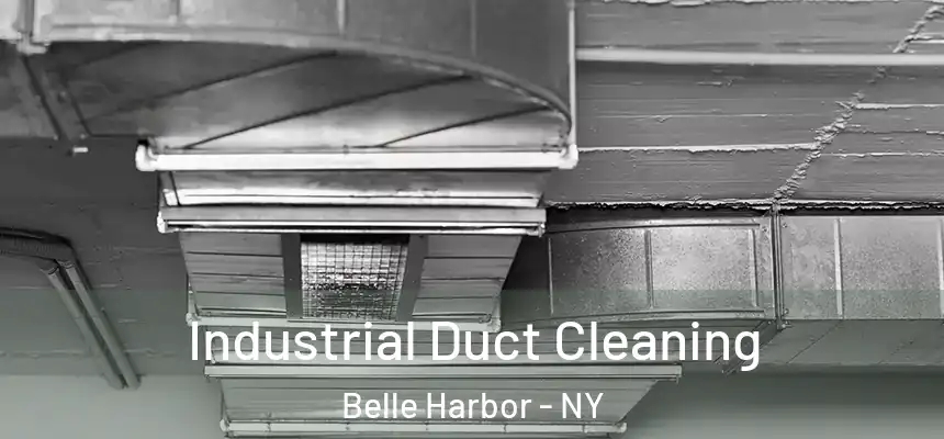  Industrial Duct Cleaning Belle Harbor - NY
