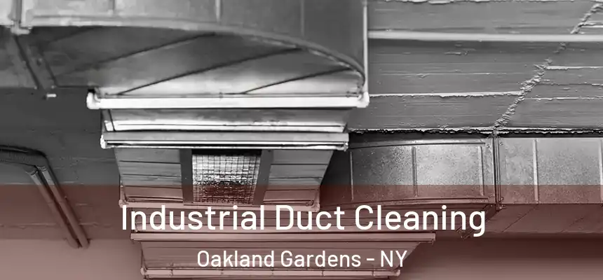  Industrial Duct Cleaning Oakland Gardens - NY
