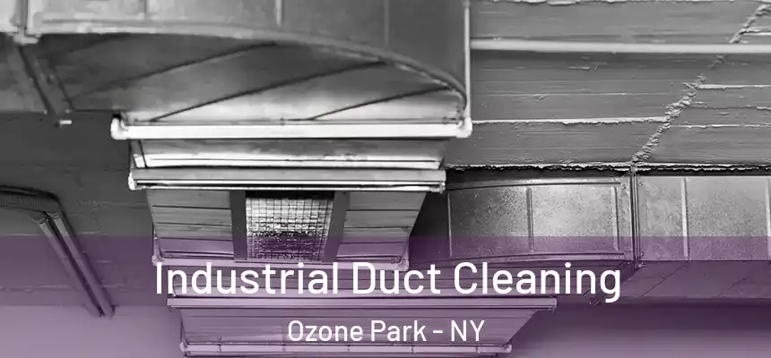  Industrial Duct Cleaning Ozone Park - NY