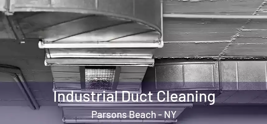  Industrial Duct Cleaning Parsons Beach - NY