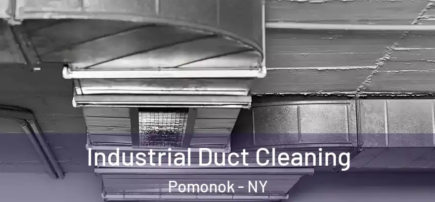 Industrial Duct Cleaning Pomonok - NY