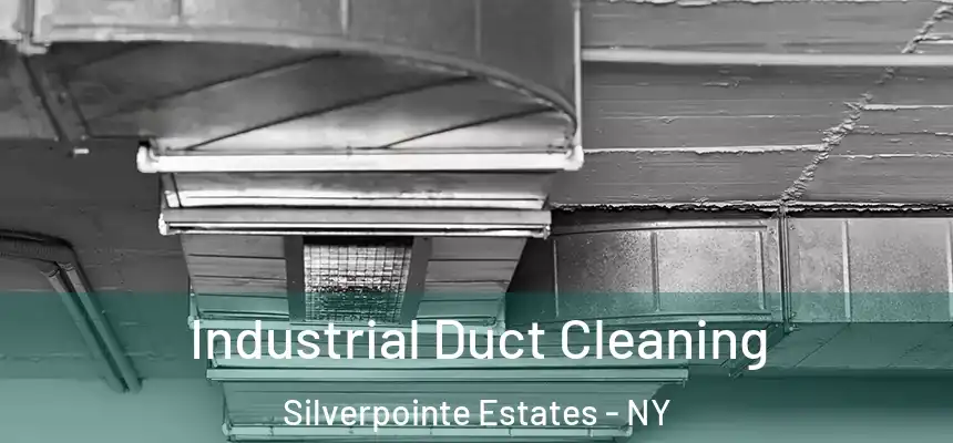  Industrial Duct Cleaning Silverpointe Estates - NY