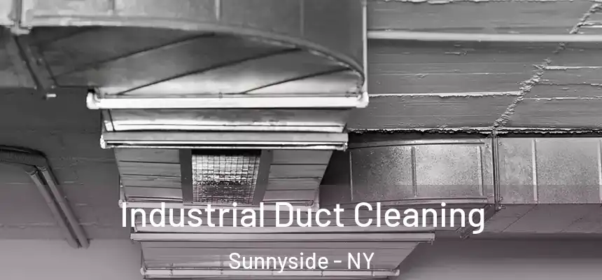 Industrial Duct Cleaning Sunnyside - NY