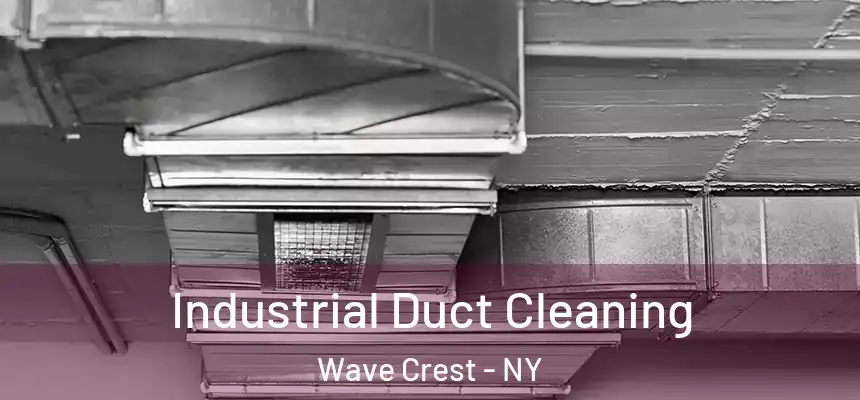  Industrial Duct Cleaning Wave Crest - NY