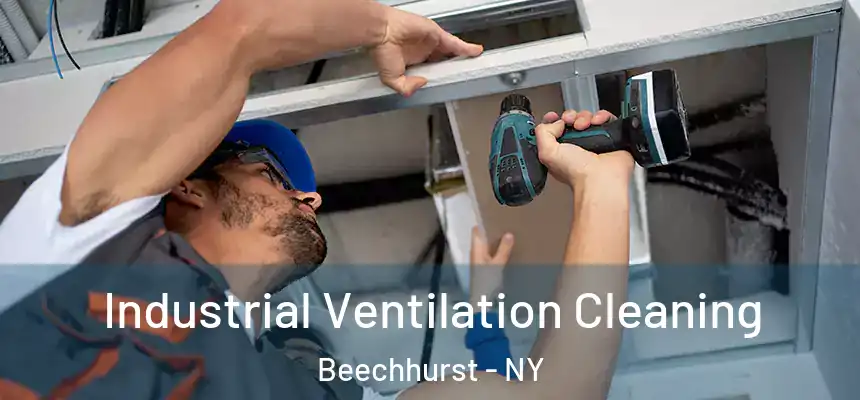 Industrial Ventilation Cleaning Beechhurst - NY