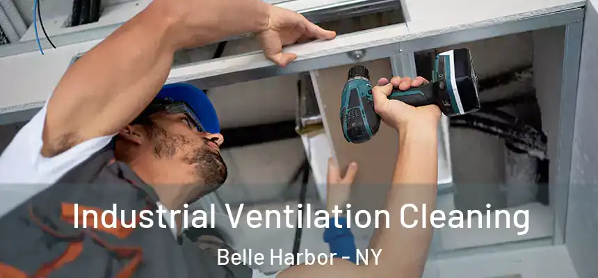  Industrial Ventilation Cleaning Belle Harbor - NY