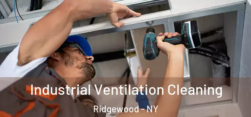 Industrial Ventilation Cleaning Ridgewood - NY