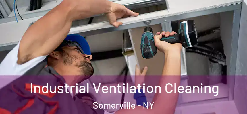 Industrial Ventilation Cleaning Somerville - NY