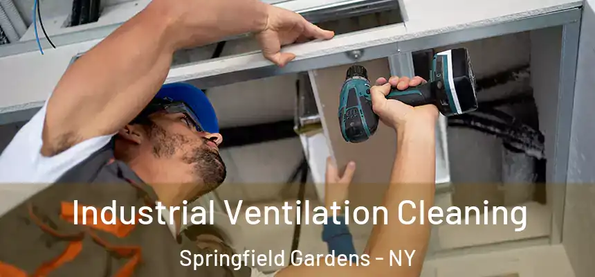 Industrial Ventilation Cleaning Springfield Gardens - NY