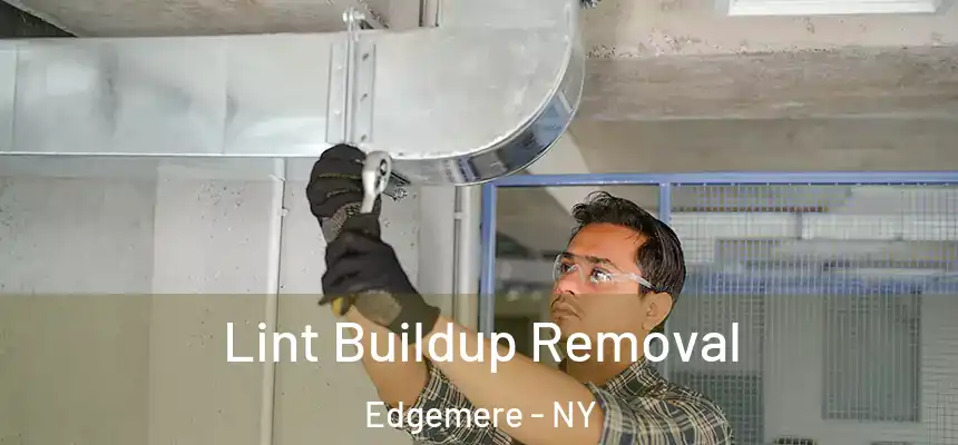  Lint Buildup Removal Edgemere - NY