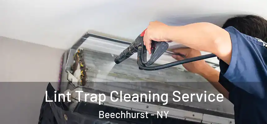 Lint Trap Cleaning Service Beechhurst - NY