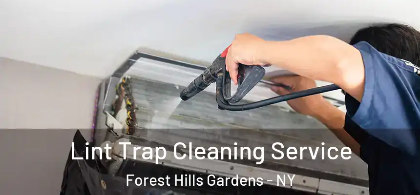 Lint Trap Cleaning Service Forest Hills Gardens - NY