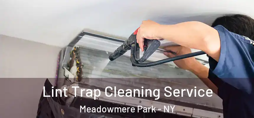  Lint Trap Cleaning Service Meadowmere Park - NY