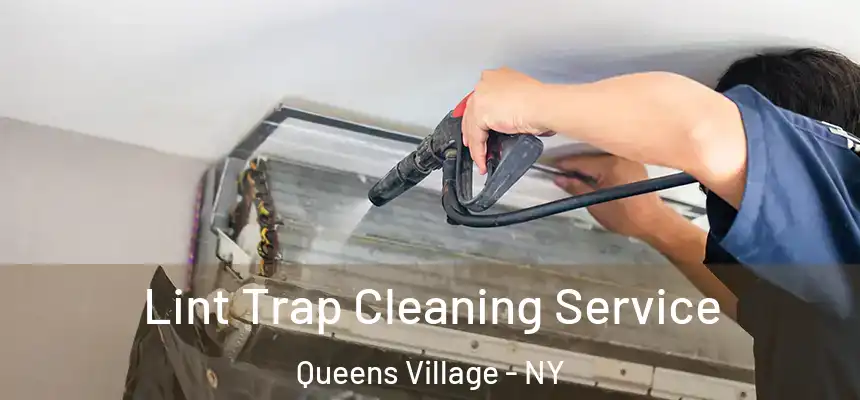  Lint Trap Cleaning Service Queens Village - NY