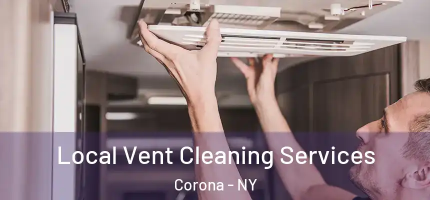 Local Vent Cleaning Services Corona - NY