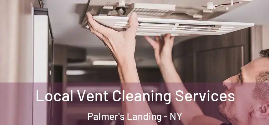 Local Vent Cleaning Services Palmer's Landing - NY