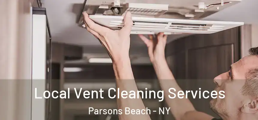 Local Vent Cleaning Services Parsons Beach - NY
