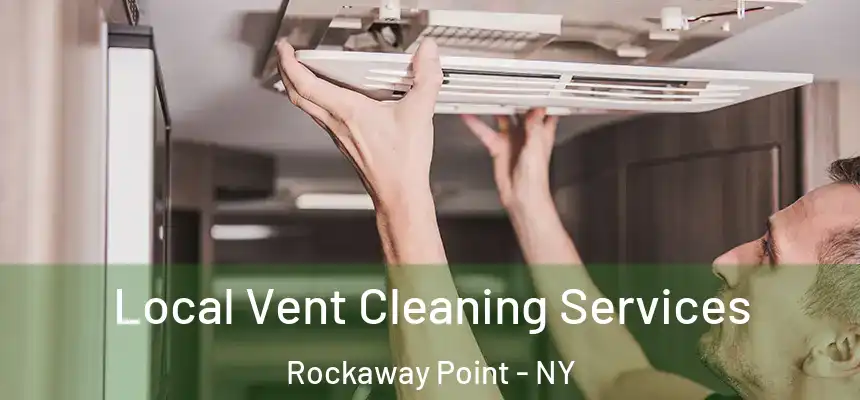 Local Vent Cleaning Services Rockaway Point - NY