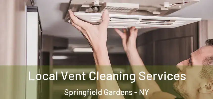 Local Vent Cleaning Services Springfield Gardens - NY