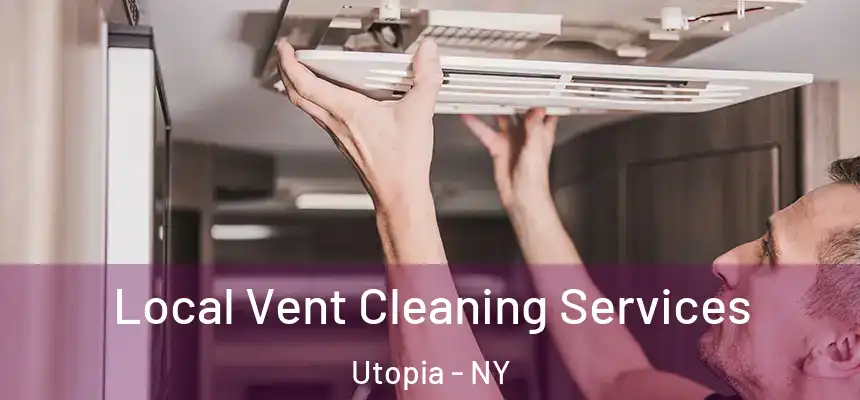 Local Vent Cleaning Services Utopia - NY